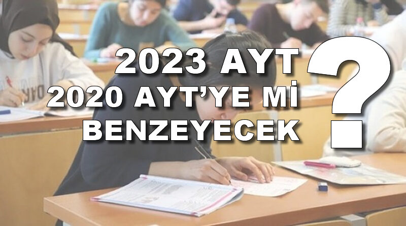 2023 AYT’nin Provası 2020 AYT’de Yapılmıştı!